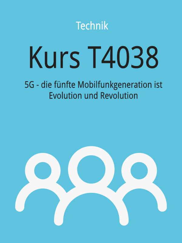 T4038: 5G - die fünfte Mobilfunkgeneration ist Evolution und Revolution