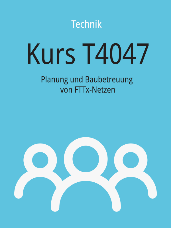 T4047: Planung und Baubetreuung von FTTx-Netzen